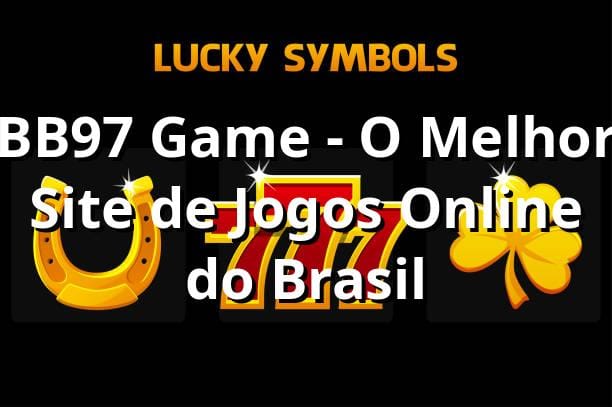 BB97 Game - O Melhor Site de Jogos Online do Brasil